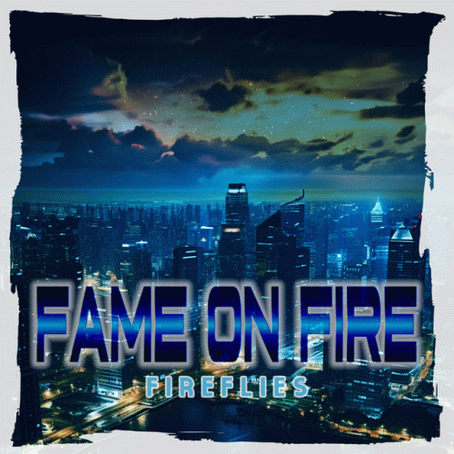 Fame On Fire : Fireflies